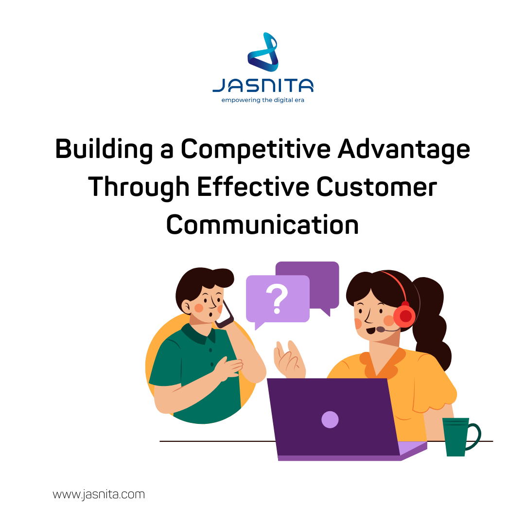 Building a Competitive Advantage Through Effective Customer Communication